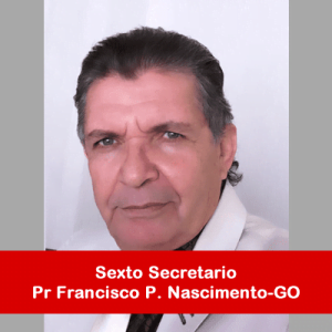 14. Sexto Secretario - Pr Francisco Nascimento-GO